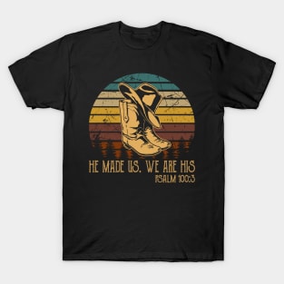 He Made Us We Are His Cowboy Boots T-Shirt